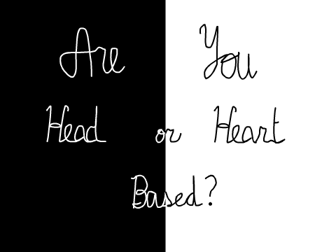 Are You Head or Heart Based?