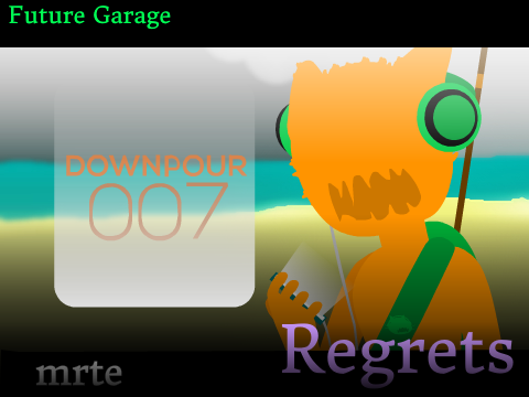 [Future Garage] Regrets - mrte