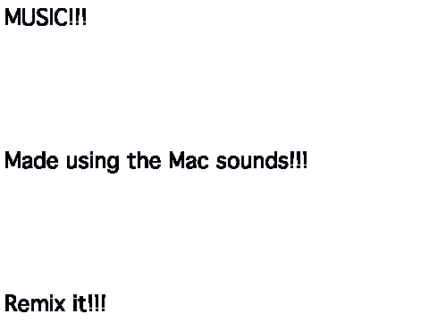 MUSIC USING THE IN-BUILT MACINTOSH SOUNDS