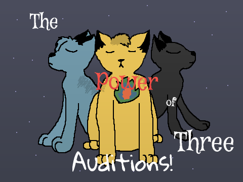 The Power of Three Auditions (OPEN!)
