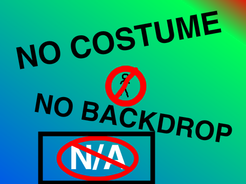 No costume no backdrop