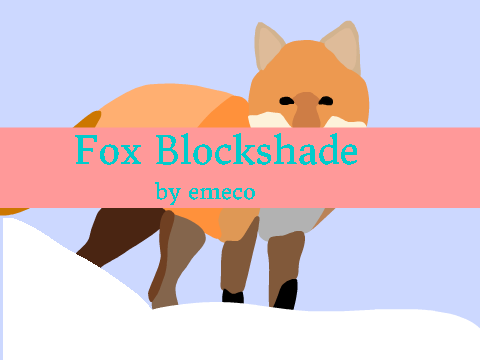 ~ Fox Blockshade ~
