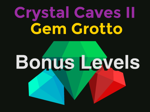 [Bonus Levels] Crystal Caves II: Gem Grotto 