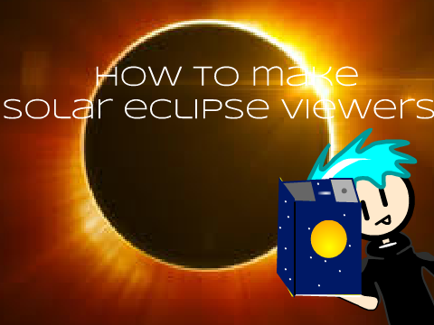 How To Make Solar Eclipse Viewers