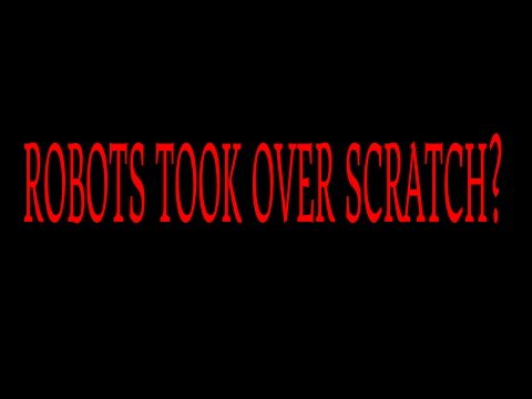Scratch Theory: Are the Scratch Team robots?