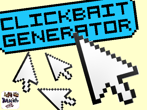 CLICKBAIT GENERATOR (LEGIT)