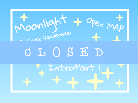 Moonlight MAP ~ CLOSED