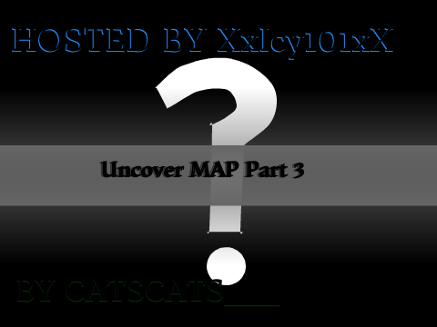 -= Uncover M.A.P Part 3 =-