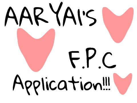 ~AARYA1'S F.P.C Application~