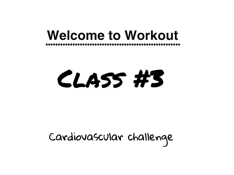 Workout Class 3 ( 7 minutes ) - cardio challenge