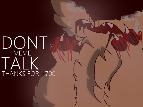 +DONT TALK+ (WARNING:KETCHUP)