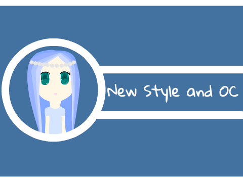 New style and OC!