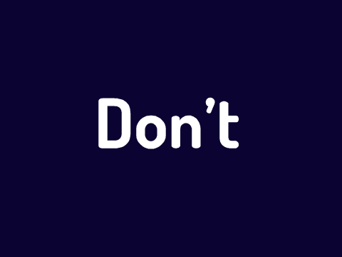 Don't