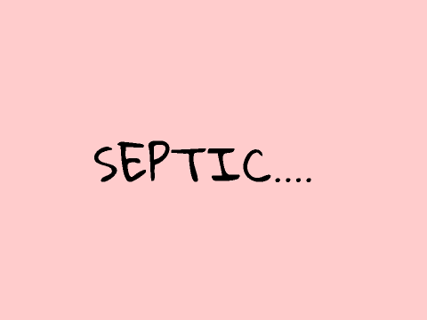 Septic.....