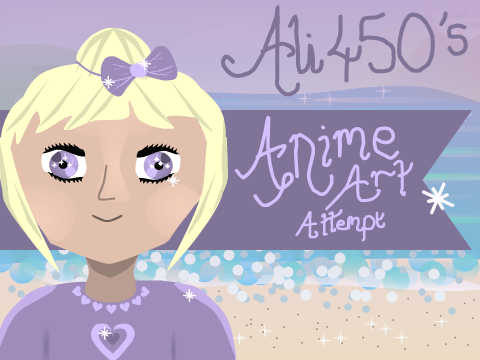 Ali450's Anime Art Attempt ~ (AAAA)