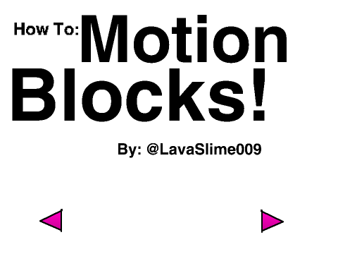 How to: Motion Blocks!