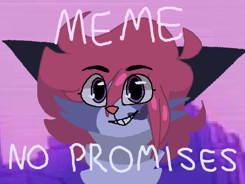 No Promises (Original MEME)
