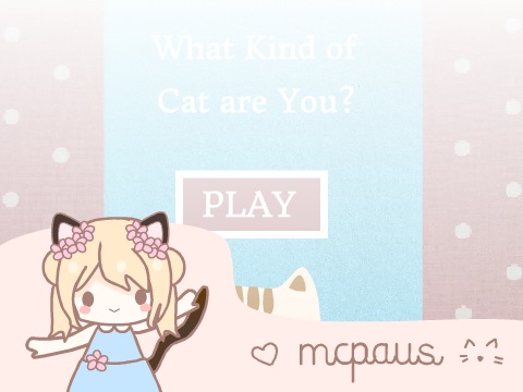 ~ What kind Of Cat Are You? ~