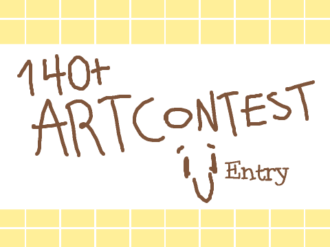 - 140+ Follower Art Contest Entry!