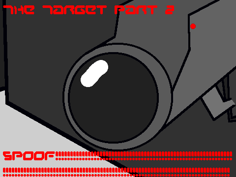 The Target Part 2 SPOOF'D