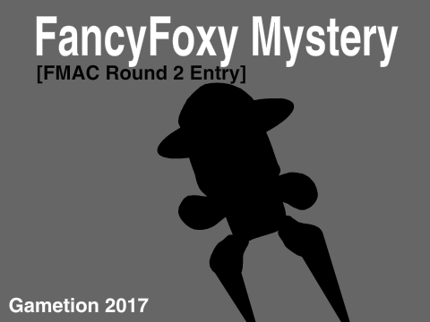 FancyFoxy Mystery [FMAC Round 2 Entry]