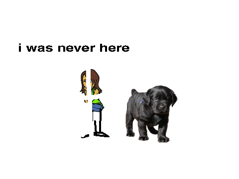I was never here!