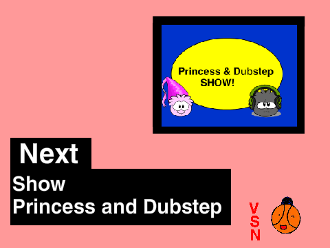 VSN - New Up Next Show Princess & Dubstep