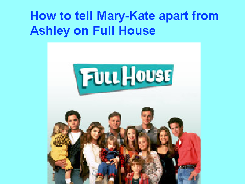 Full House:Telling Olsens apart