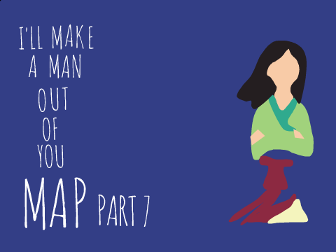 I'll Make A Man Out of You || Part 7