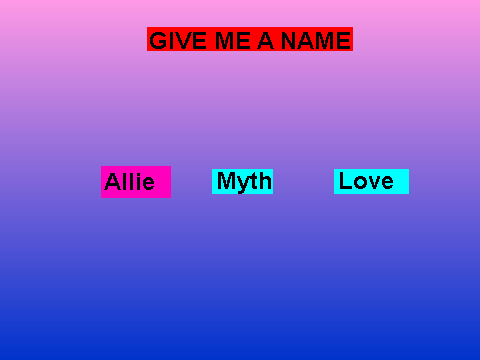 GIVE ME A NAME- Female