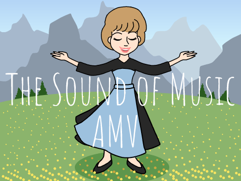 The Sound of Music AMV