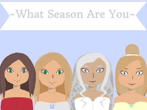 ~What Season Are You~