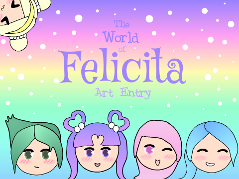 Art Entry ~ The World of Felicita 