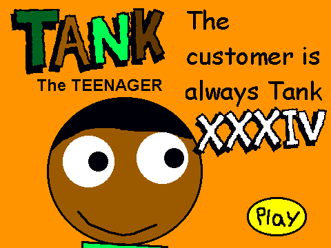 TankTheTeenagerXXXIV The customer is always Tank