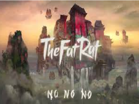 TheFatRat-No No No-TheFatRat
