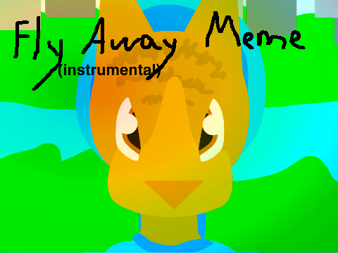 Fly Away » Original Meme