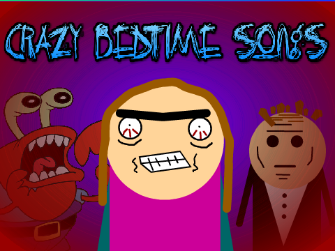 Funny Crazy Bedtime Songs