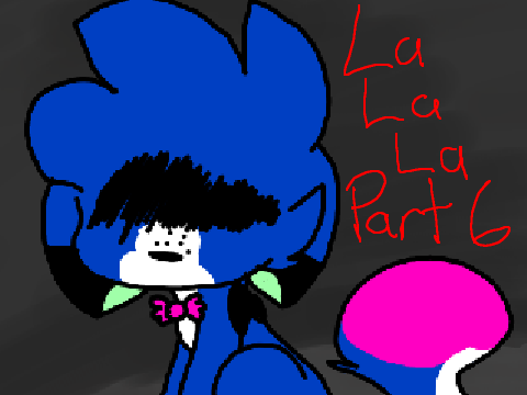 La La La | Part 6
