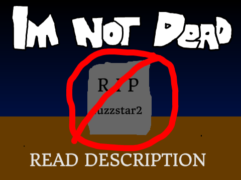 IM NOT DEAD