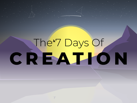 The 7 Days of Creation