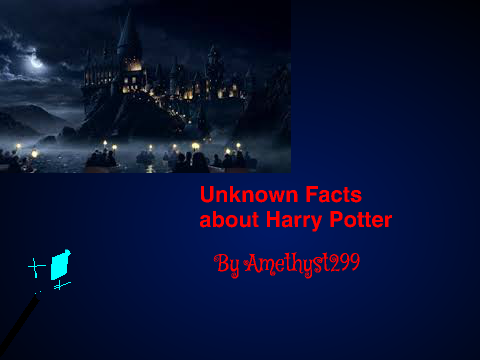 Unknown Facts about Harry Potter!