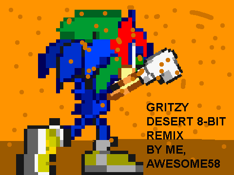 GRITZY DESERT 8-BIT REMIX!!!!