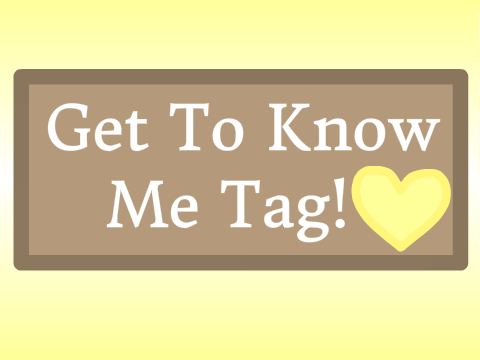 Get To Know Me Tag! (Done by Snow XD)