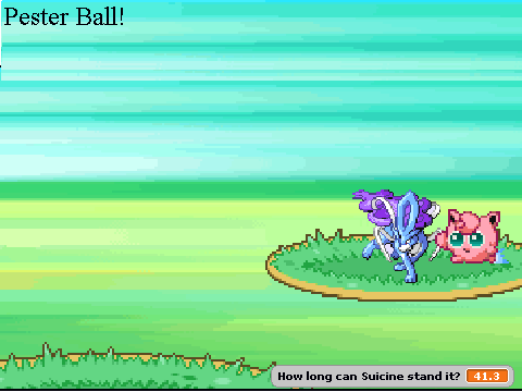 add yourself Pestering Suicune!!!1