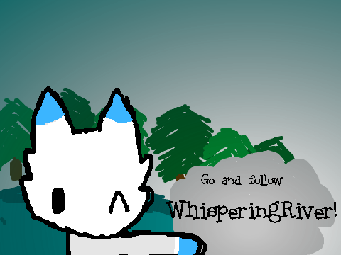 WhisperingRiver Rules!