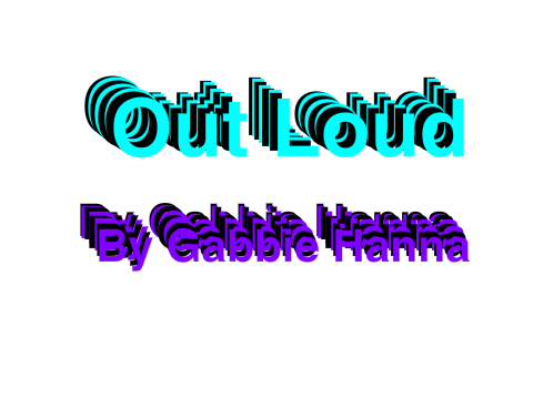 Out Loud - By Gabbie Hanna