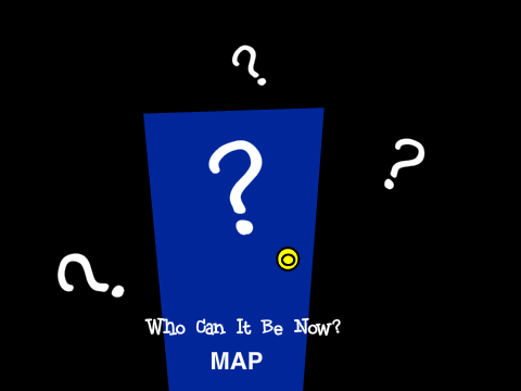Who Can It Be Now? MAP (OPEN)