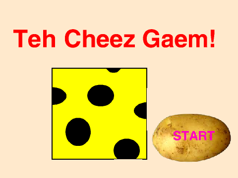 Teh Cheez Gaem!