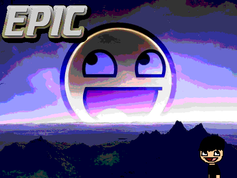 ADD YOURSELF BEING EPIC![2]