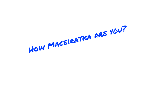 How MaceiraTKA are you?